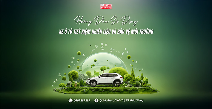 Hướng Dẫn Sử Dụng Ô Tô Tiết Kiệm Nhiên Liệu Và Bảo Vệ Môi Trường